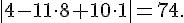tex:\left|4-11\cdot 8+10\cdot 1\right|=74.